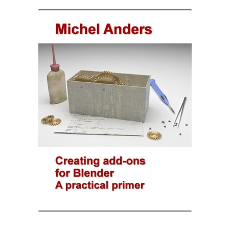 Creating add-ons for Blender - eBook (Best Computer Add Ons)