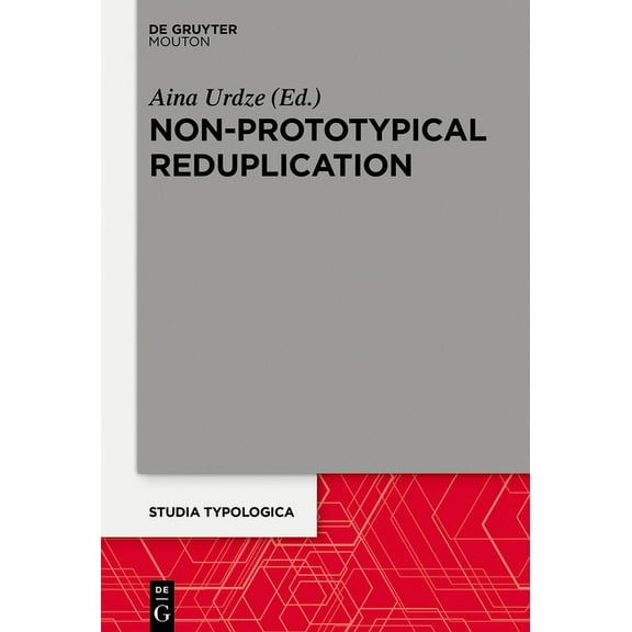 Studia Typologica [Sttyp] Non-Prototypical Reduplication, Book 22, (Hardcover)
