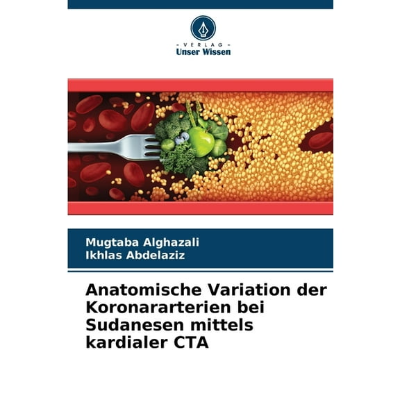 Anatomische Variation der Koronararterien bei Sudanesen mittels kardialer CTA, (Paperback)