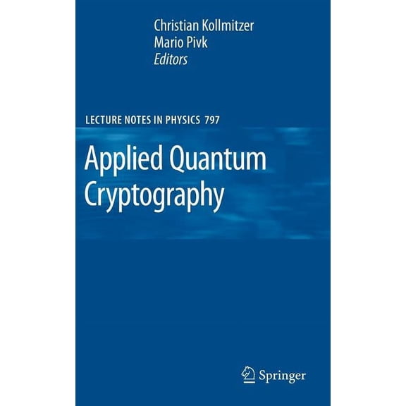 Lecture Notes in Physics Applied Quantum Cryptography, Book 797, (Hardcover)