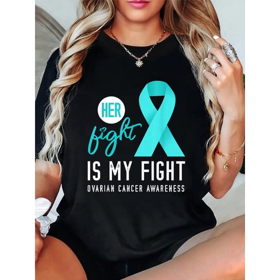 Her Fight Is My Fight Teal Ribbon Ovarian Cancer Awareness T-Shirt casual short sleeve crew neck cotton tee tops for women
