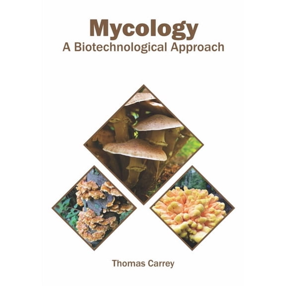 Mycology: A Biotechnological Approach, (Hardcover)