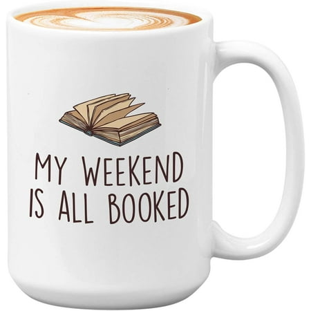 

Bookish Coffee Mug-My Weekend Is-Brainy Intellectual Reader Studious Academic Literary Smart Bookish Quotes Literature Nerd-my weekend is 11 Oz