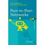 eXamen.Press: Peer-To-Peer-Netzwerke: Algorithmen Und Methoden (Hardcover)