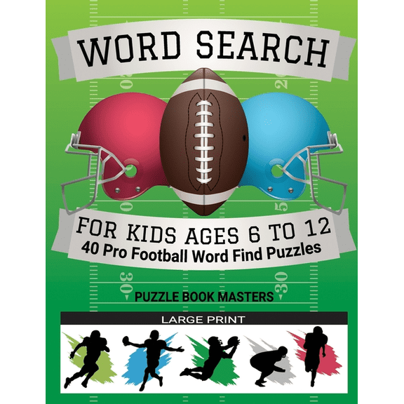 Word Search for Kids Ages 6 to 12: 40 Pro Football Word Find Puzzles - Large Print, (Paperback)