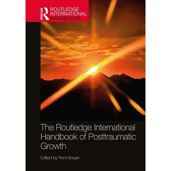 Routledge International Handbooks The Routledge International Handbook of Posttraumatic Growth, (Paperback)
