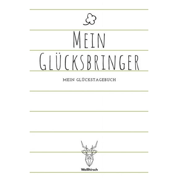 Mein Glücksbringer - Mein Glückstagebuch: A5 5-Minuten Glückstagebuch - Dankbarkeit - Erfolgstagebuch - Erfolgsjournal -, (Paperback)