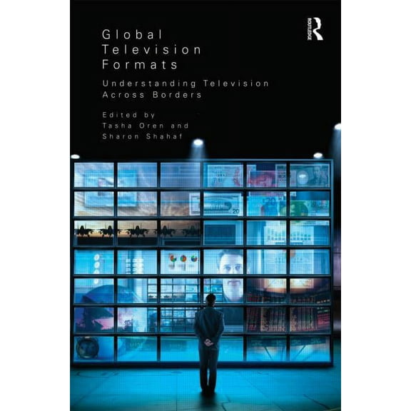 Global Television Formats: Understanding Television Across Borders, (Paperback)