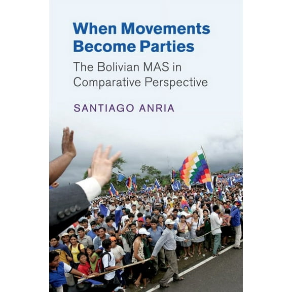 Cambridge Studies in Comparative Politic When Movements Become Parties, (Paperback)