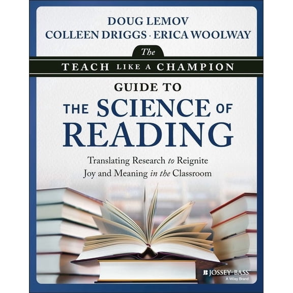 The Teach Like a Champion Guide to the Science of Reading: Translating Research to Reignite Joy and Meaning in the Class, (Paperback)