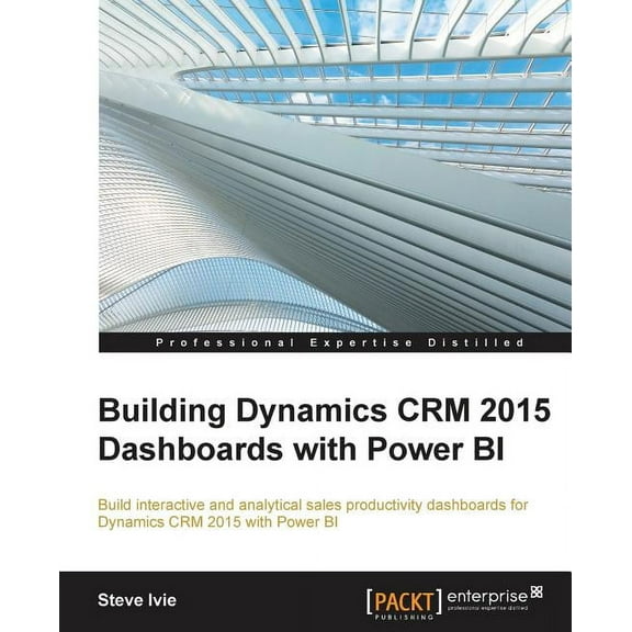 Building Dynamics CRM 2015 Dashboards with Power BI (Paperback)