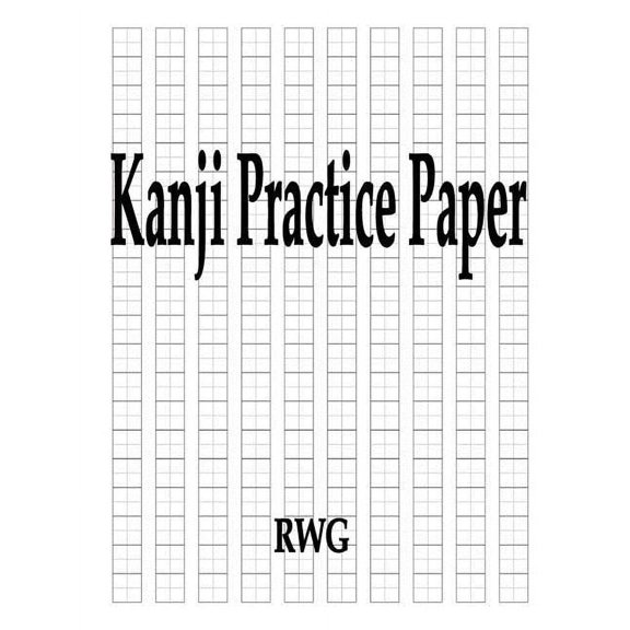 Kanji Practice Paper: 50 Pages 8.5" X 11", (Paperback)