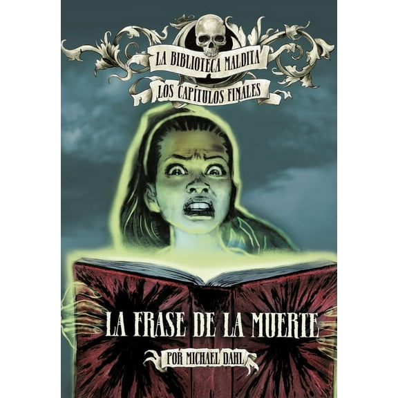 La Biblioteca Maldita: Los CapÃ­tulos Fin La Frase de la Muerte, (Hardcover)