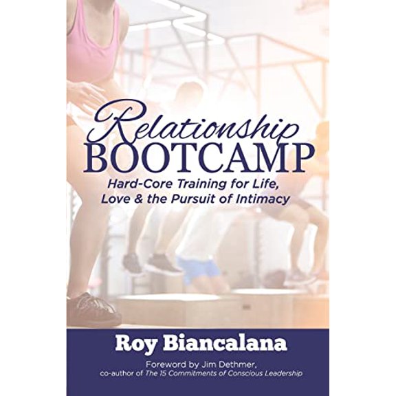 Pre-Owned Relationship Bootcamp: Hard-Core Training for Life, Love & the Pursuit of Intimacy (Paperback) 1733301402 9781733301404
