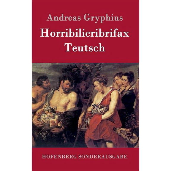 Horribilicribrifax Teutsch: Scherzspiel (Hardcover)