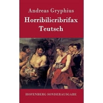 Horribilicribrifax Teutsch: Scherzspiel (Hardcover)