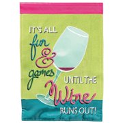 Magnolia Gardens M011573 13 x 18 in. Unitl The Wine Runs Out Burlap Printed Garden Flag