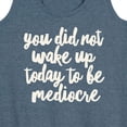 thumbnail image 3 of Instant Message - You Did Not Wake Up to be Mediocre - Women's Racerback Tank Top, 3 of 6