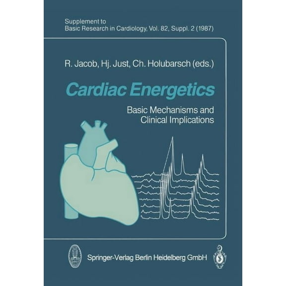 Cardiac Energetics: Basic Mechanisms and Clinical Implications, (Paperback)