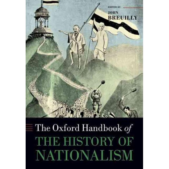 Oxford Handbook of the History of Nationalism, John Breuilly Paperback