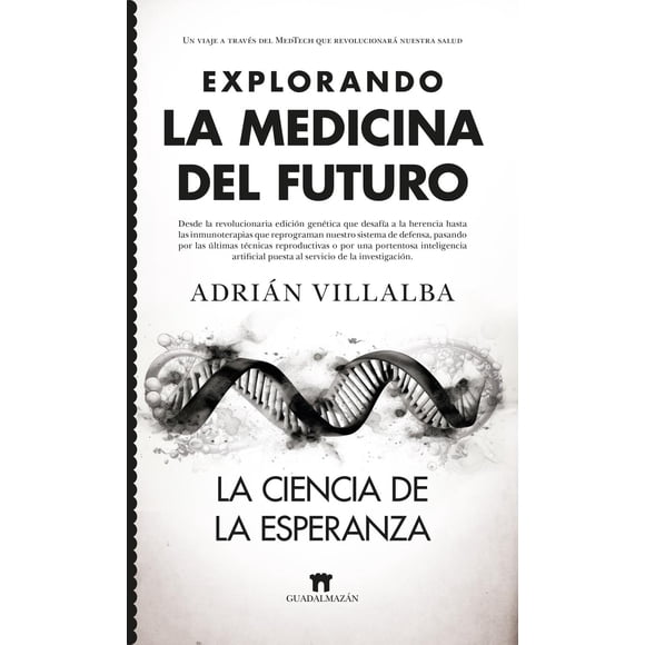 Libro Explorando La Medicina Del Futuro Tapa Blanda, Autor Adrian Villalba Felipe, Editorial Guadalmazan