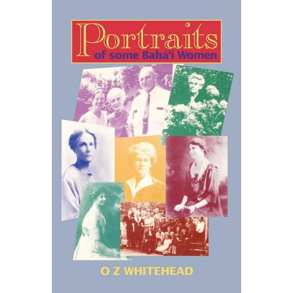 Portraits of Some Baha'i Women (Paperback)