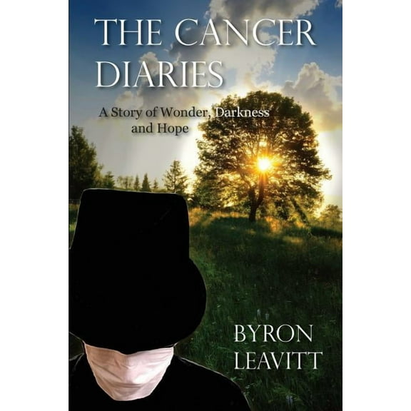 The Cancer Diaries: A Story of Wonder, Darkness and Hope, (Paperback)