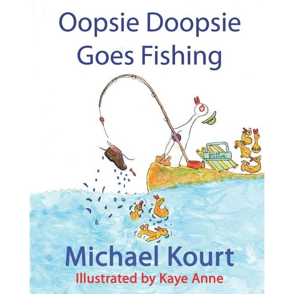The Adventures of Oopsie Doopsie: Oopsie Doopsie Goes Fishing (Paperback)