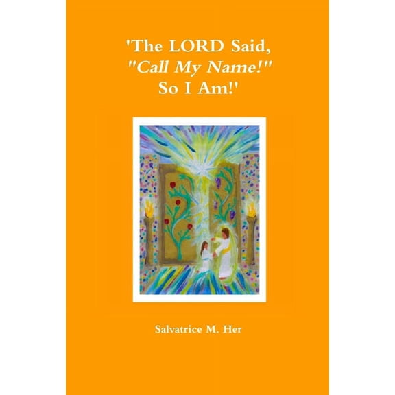 'The LORD Said, "Call My Name!" So I Am!', (Paperback)