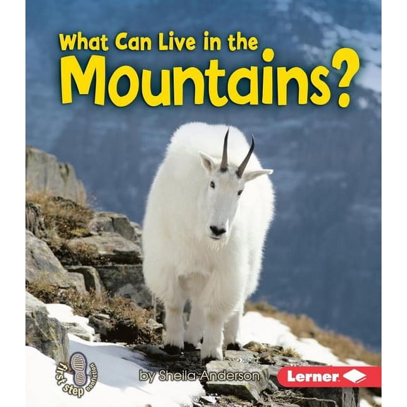 First Step Nonfiction -- Animal Adaptati What Can Live in the Mountains?, (Paperback)