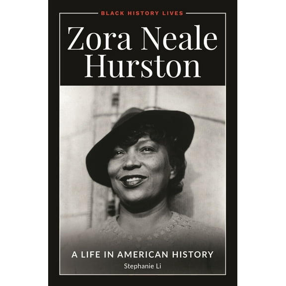 Black History Lives Zora Neale Hurston: A Life in American History, (Paperback)