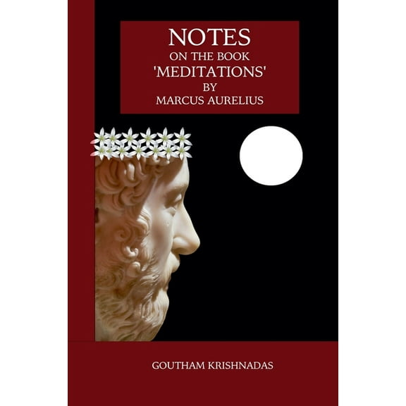 Notes on the Book 'Meditations' by Marcus Aurelius, (Paperback)