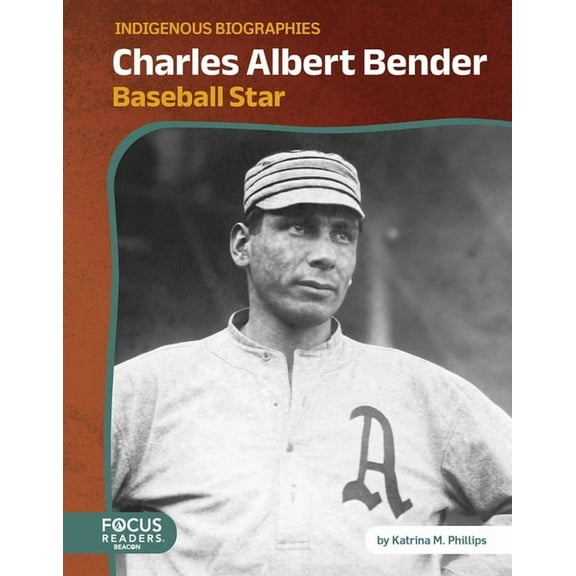 Charles Albert Bender: Baseball Star, (Paperback)