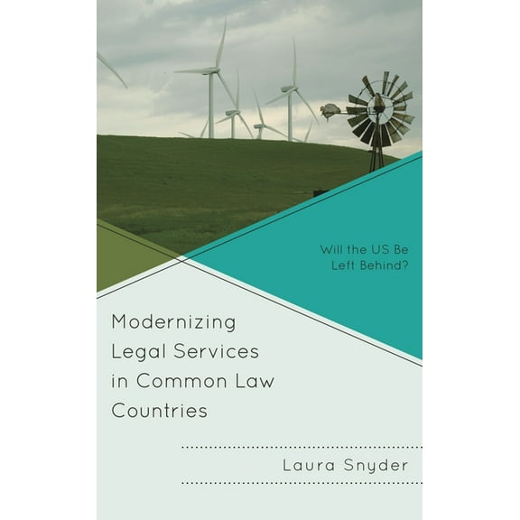 Modernizing Legal Services in Common Law Countries: Will the US Be Left Behind?, (Hardcover)