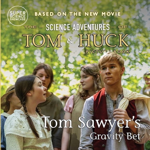 Tom Sawyer's Gravity Bet: The Science Adventures of Tom & Huck (Super Science Showcase), (Paperback)