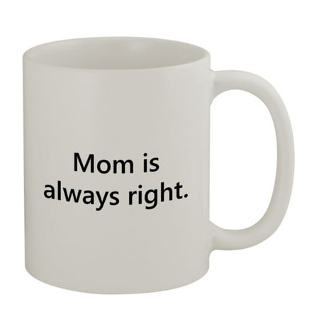 

Mom Always Right #157 - Funny Humor Ceramic 11oz Coffee Mug Cup