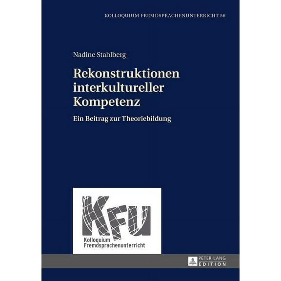 Kolloquium Fremdsprachenunterricht: Rekonstruktionen interkultureller Kompetenz: Ein Beitrag zur Theoriebildung (Hardcover)