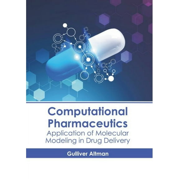 Computational Pharmaceutics: Application of Molecular Modeling in Drug Delivery (Hardcover)