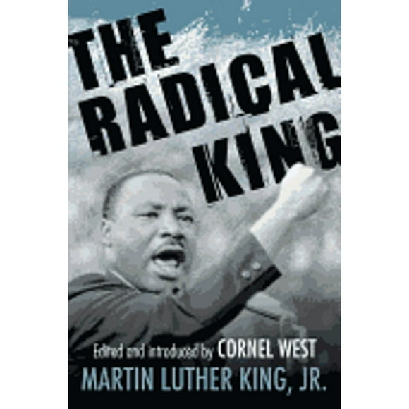 Pre-Owned The Radical King (Hardcover 9780807012826) by Dr. Martin Luther King, Cornel West