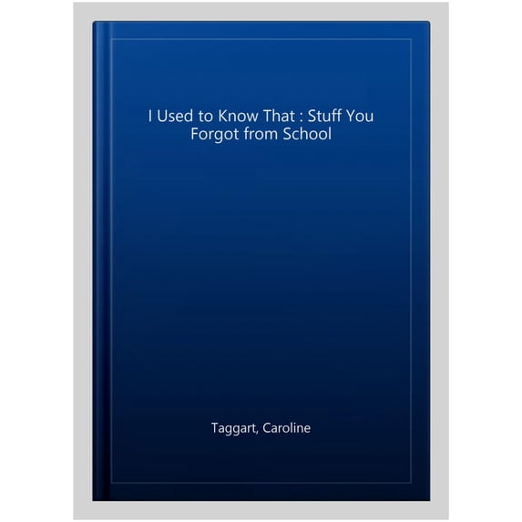 Pre-Owned I Used to Know That: Stuff You Forgot from School (Paperback) 1843176556 9781843176558