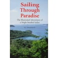 thumbnail image 1 of Pre-Owned Sailing Through Paradise: The Illustrated Adventures of a Single-Handed Sailor (Paperback) 1893561011 9781893561014, 1 of 1
