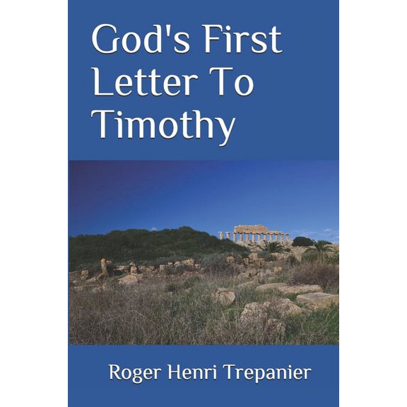 God's First Letter To Timothy, (Paperback)