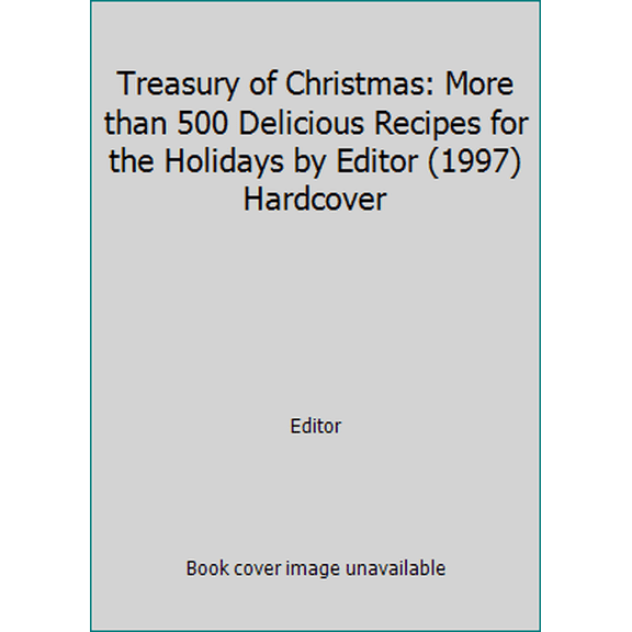 Pre-Owned Treasury of Christmas: More than 500 Delicious Recipes for the Holidays by Editor (1997) Hardcover (Hardcover) 0785322620 9780785322627