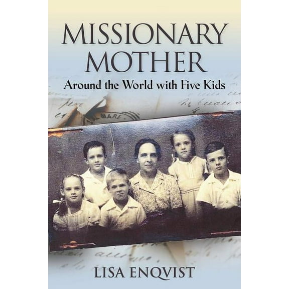 Missionary Mother: Around the World with Five Kids (Paperback)