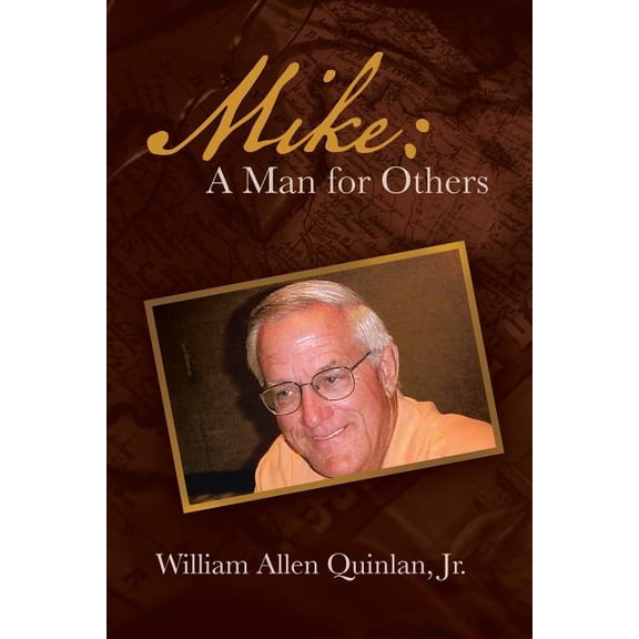 Mike: A Man for Others (Paperback) by William Allen Quinlan