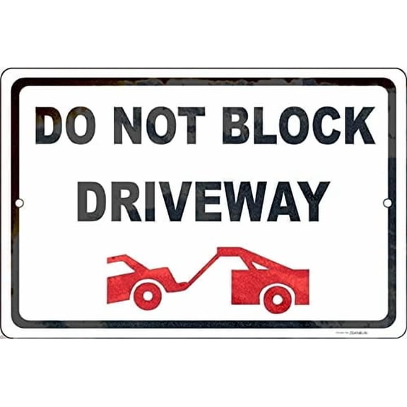 Tin Poster Metal Sign Do Not Block Driveway Tow Away Zone Weatherproof Aluminum 8x12 Inches Wall Plaque Retro Signs