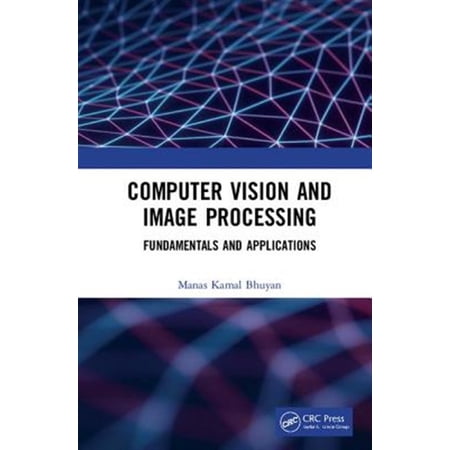 Pre-Owned Computer Vision and Image Processing: Fundamentals and Applications (Paperback)