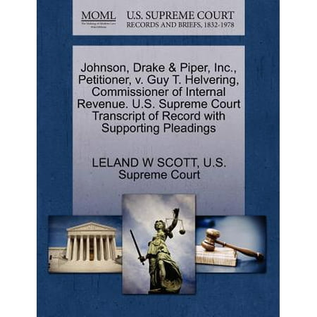 Johnson, Drake & Piper, Inc., Petitioner, V. Guy T. Helvering, Commissioner of Internal Revenue. U.S. Supreme Court Transcript of Record with Supporting Pleadings