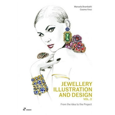 Jewellery Illustration and Design, Vol.2: From the Idea to the Project, (Paperback)
