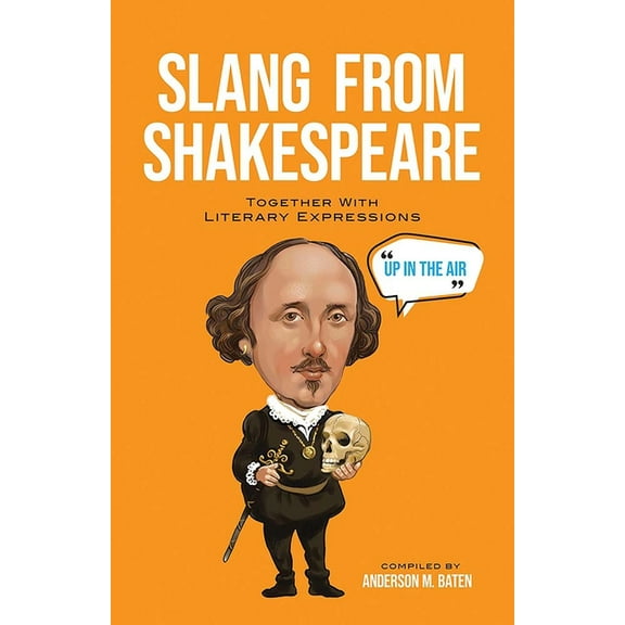 Dover Literature: Literary Collections Slang from Shakespeare: Together with Literary Expressions, (Paperback)
